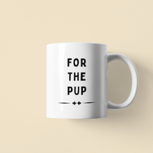 Load image into Gallery viewer, For The Pups Coffee Mug