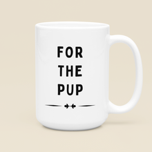 Load image into Gallery viewer, For The Pups Coffee Mug