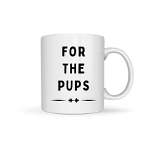 Load image into Gallery viewer, For The Pups Coffee Mug