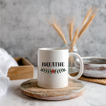 Load image into Gallery viewer, Breathe Coffee Mug