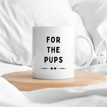 Load image into Gallery viewer, For The Pups Coffee Mug