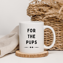 Load image into Gallery viewer, For The Pups Coffee Mug