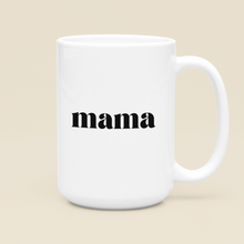 Load image into Gallery viewer, Mama Coffee Mug