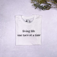Load image into Gallery viewer, Living Life One Taco At A Time
