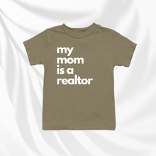 Load image into Gallery viewer, My Mom Is A Realtor | Baby and Toddler Tee
