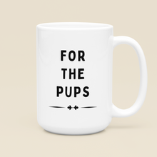 Load image into Gallery viewer, For The Pups Coffee Mug
