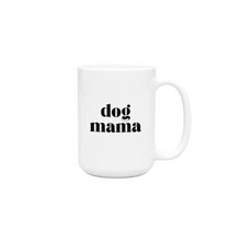 Load image into Gallery viewer, Dog Mama Coffee Mug
