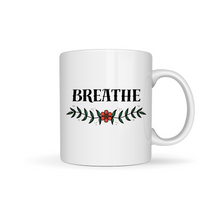 Load image into Gallery viewer, Breathe Coffee Mug
