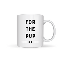 Load image into Gallery viewer, For The Pups Coffee Mug
