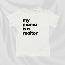 Load image into Gallery viewer, My Mama Is A Realtor | Baby and Toddler Tee
