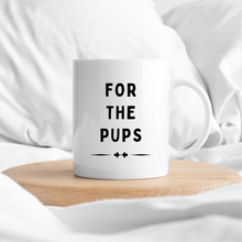 Load image into Gallery viewer, For The Pups Coffee Mug
