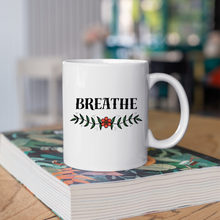 Load image into Gallery viewer, Breathe Coffee Mug
